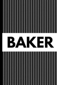Baker: Gift For Professional Business Owner Journal Composition Notebook (6" x 9") 120 Blank Lined Pages