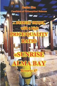 A budget hotel with a high price/quality ratio. «Sunrise Alma Bay Resort» 4* (“The Red Sea – a corner of earthly paradise for body and soul.”)