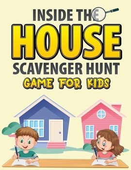 Paperback Inside The House Scavenger Hunt Game For Kids: Scavenger Hunt Find and Draw Game for Kids and Activities for Family Book