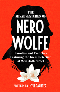 Paperback The Misadventures of Nero Wolfe: Parodies and Pastiches Featuring the Great Detective of West 35th Street Book