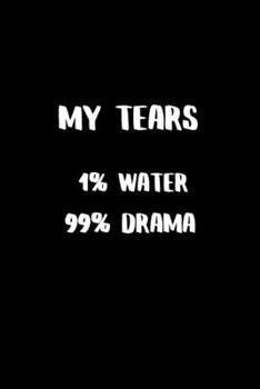 My Tears 1% Water 99% Drama: Couples Lined Notebook  Naughty Gifts for Him & Her
