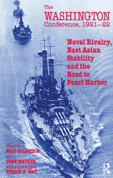 Paperback The Washington Conference, 1921-22: Naval Rivalry, East Asian Stability and the Road to Pearl Harbor Book