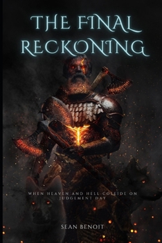 Paperback The Final Reckoning: When Heaven and Hell Collide on Judgement Day Book