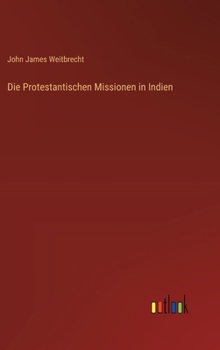 Hardcover Die Protestantischen Missionen in Indien (German Edition) [German] Book