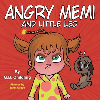 Angry Memi and little Leo: A children's book about anger management tools, kids emotions & feelings,children's book ages 3 5 preschool,kindergarten,parents,toddlers(Memi life Skills 2)