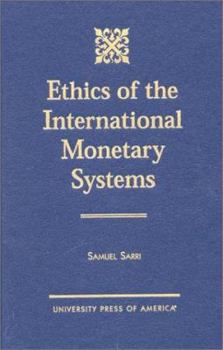 Hardcover Ethics of the International Monetary Systems Book