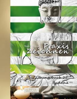 Paperback Praxis Zeichnen - A3 Übungsbuch 25: Buddha [German] Book