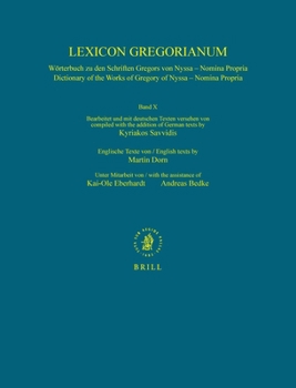 Lexicon Gregorianum, Volume 10 Band X - Nomina Propria: Wörterbuch Zu Den Schriften Gregors Von Nyssa - Nomina Propria / Dictionary of the Works of Gr