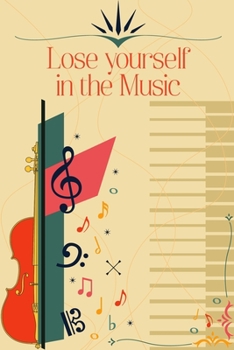 Paperback Lose Yourself in the Music: Sheet music book DIN-A5 with 100 pages of empty staves for music students and composers for melodies and music notatio Book