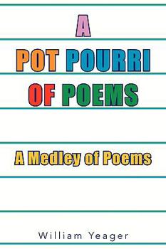 Paperback The Pot Pourri of Poems: A Medley of Poems Book