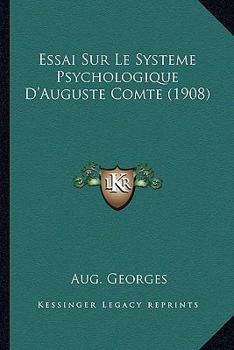 Paperback Essai Sur Le Systeme Psychologique D'Auguste Comte (1908) [French] Book
