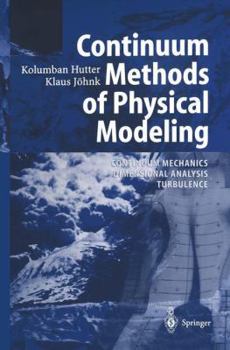 Paperback Continuum Methods of Physical Modeling: Continuum Mechanics, Dimensional Analysis, Turbulence Book