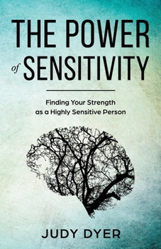 Paperback The Power of Sensitivity: Finding Your Strength as a Highly Sensitive Person Book