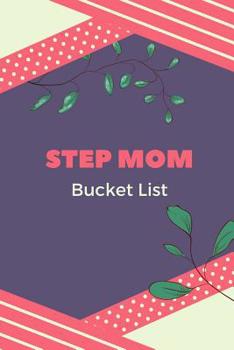 Paperback Step Mom: Novelty Bucket List Themed Notebook Book