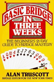 Mass Market Paperback Basic Bridge in Three Weeks: The Beginner's Day-By-Day Guide to Bridge Mastery Book