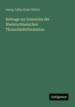 Paperback Beitrage zur Kenntniss der Niederschlesischen Thonschieferformation [German] Book