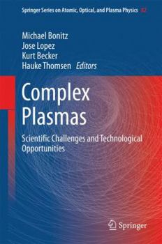 Hardcover Complex Plasmas: Scientific Challenges and Technological Opportunities Book