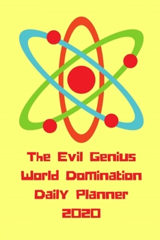 Paperback The Evil Genius World Domination Daily Planner 2020: A Daily Planner Organizer Calendar for 2020 Book
