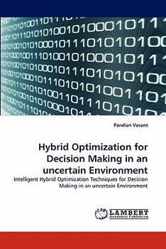 Paperback Hybrid Optimization for Decision Making in an uncertain Environment Book