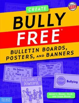 Paperback Bully Free(r) Bulletin Boards, Posters, and Banners: Creative Displays for a Bully Free Classroom Book