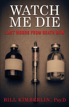 Paperback Watch Me Die: Last Words From Death Row Book