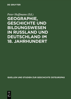 Geographie, Geschichte Und Bildungswesen in Ru�land Und Deutschland Im 18. Jahrhundert