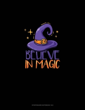 Paperback Believe in Magic: Storyboard Notebook 1.85:1 Book