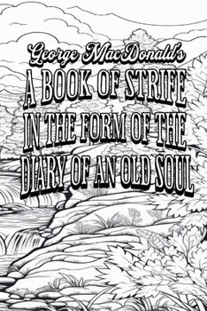 Color Your Own Cover of George MacDonald's A Book of Strife in the Form of the Diary of an Old Soul (Enhance a Beloved Classic Book and Create a Work of Art) (Colour the Classics)