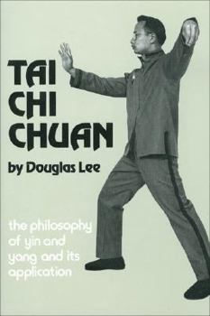 Paperback Tai Chi Chuan: The Philosophy of Yin and Yang and Its Application Book