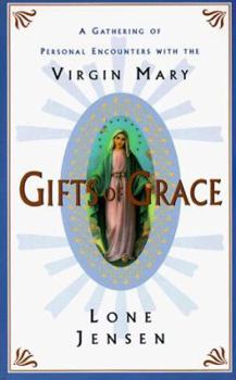 Paperback Gifts of Grace: Gathering of Personal Encounters with the Virgin Mary, A Book