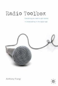 Paperback Radio Toolbox: Everything You Need to Get Started in Broadcasting in the Digital Age Book