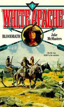 Bloodbath - Book #5 of the White Apache