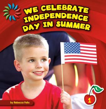 We Celebrate Independence Day in Summer - Book  of the Let's Look at Summer