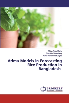 Paperback Arima Models in Forecasting Rice Production in Bangladesh Book