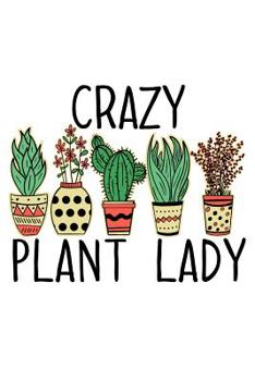 Paperback Crazy Plant Lady: A Notebook for Gardeners and Women With Green Thumbs and Humor Book