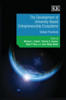 Hardcover The Development of University-Based Entrepreneurship Ecosystems: Global Practices Book