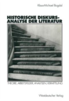 Paperback Historische Diskursanalyse Der Literatur: Theorie, Arbeitsfelder, Analysen, Vermittlung [German] Book