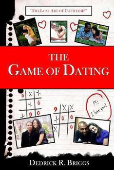 Paperback The Game of Dating: The Lost Art of Courtship Book
