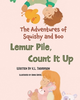 Paperback Lemur Pile, Count It Up!: The Adventures of Squishy and Boo Book