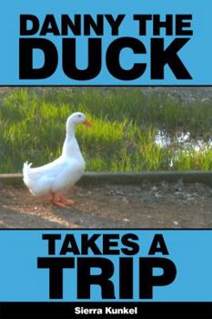 Paperback Danny the Duck Takes a Trip Book