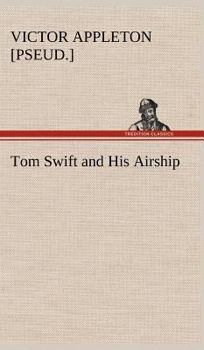 Tom Swift and His Airship - Book #3 of the Tom Swift Sr.