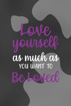 Love Yourself As Much as You Want To Be Loved: Notebook Journal Composition Blank Lined Diary Notepad 120 Pages Paperback Black Texture Vitiligo