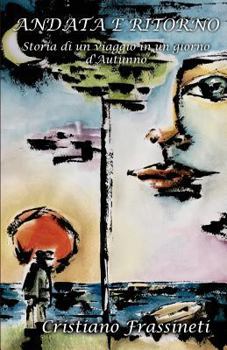 Paperback Andata e Ritorno: Viaggio in un giorno d'autunno [Italian] Book