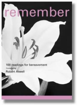 Paperback Remember: 100 Readings for Bereavement Book