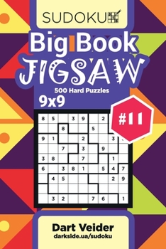 Paperback Big Book Sudoku Jigsaw - 500 Hard Puzzles 9x9 (Volume 11) Book