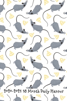 Paperback 2020 - 2021 18 Month Daily Planner: Cute Gray Rats with Cheese Cover - Daily Organizer Calendar Agenda - 6x9 - Work, Travel, School Home - Monthly Yea Book