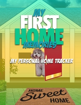 Paperback My First Home Memories: My Personal Home Tracker Book
