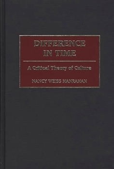 Hardcover Difference in Time: A Critical Theory of Culture Book