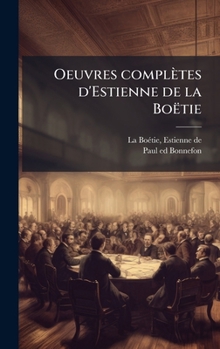 Oeuvres complètes d'Estienne de la Boëtie (French Edition)