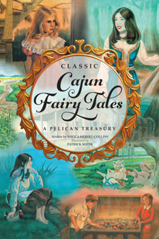 Hardcover Classic Cajun Fairy Tales: A Pelican Treasury Book